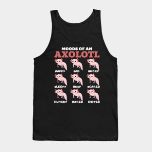 Moods of an axolotl axolotls lover Tank Top
